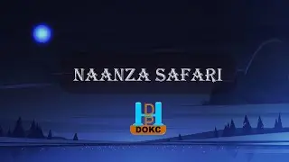 NAANZA SAFARI BY DOKC TV