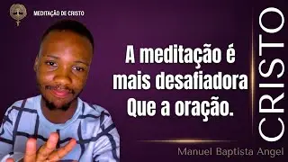 A Meditação é Mais Difícil que a Oração? (Descubra o Segredo da Mente de Cristo)
