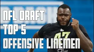 2020 NFL Draft: Top 5 Offensive Linemen