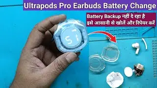 Ultrapods Pro Earbuds Battery Change | Ultrapods Pro Wireless 5.3 Repair & Disassembly
