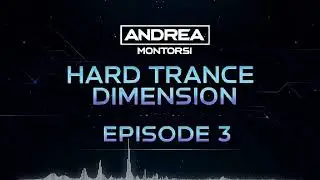 Andrea Montorsi present HARDTRANCE DIMENSION Episode 3