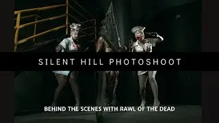 Silent Hill Photoshoot - BTS with Rawl of the Dead