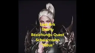 Lost Ark - Shorty 258 - Schwarzzahn's H&ouml;hle -  Beziehungs-Quest Schwarzzahn 