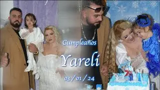 Cumpleaños YARELI | El PRIMER CUMPLEAÑOS DEL 2024