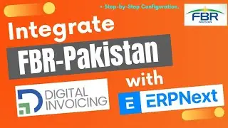 ERPNeXT Integration with FBR-Pakistan | Digital Invoicing | Detail Step by Step Configuration