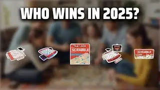 The Top 5 Best Scrabble in 2025 - Must Watch Before Buying!