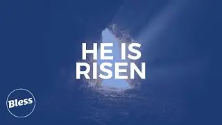 Bless Community Church - He Is Risen! - Sunday 4th April 2021 - 10.30am