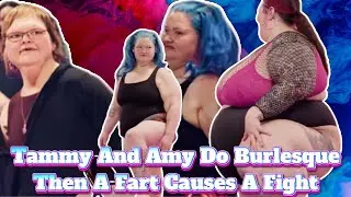 Tammy and Amy Try Burlesque - 1000 lb. Sisters Reaction