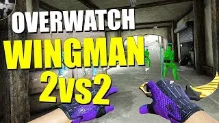 OVERWATCH EN WINGMAN 2 vs 2! | Counter Strike - Global Offensive