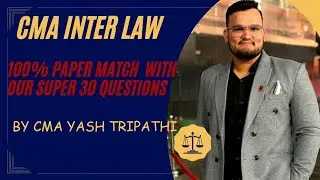 CMA Inter Law &ndash; 100% Questions from Super Questions! By CMA Yash Tripathi 