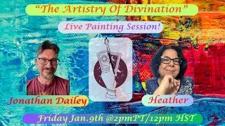 Artistry Of Divination ~ Live Painting Session W/ Jonathan Dailey!