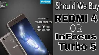InFocus Turbo 5 OR Redmi 4 | Which Phone is Worth To Buy??