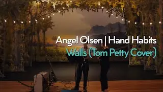 Angel Olsen and Hand Habits - Walls (Tom Petty Cover) (Lyric Video)