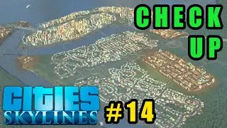 City Overview and Check-Up in Cities: Skylines - 100% Vanilla | Part 14