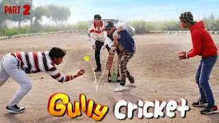 Gully Cricket | Types Of Players in Gully Cricket | Part- 2