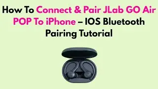 How To Connect & Pair JLab GO Air POP To iPhone &ndash; IOS Bluetooth Pairing Tutorial