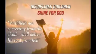 Raising Children in the Path of God&rsquo;s Light | Godly way to raise children