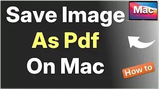 How to Save Image ad Pdf file on Mac