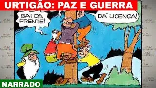 Urtig&atilde;o em: Paz e Guerra | Hist&oacute;ria em quadrinhos narrada