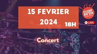 Clem'en'Zik - Concert 15 février 2024