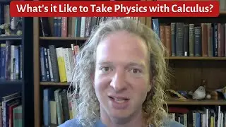 What is it like to take Physics with Calculus?