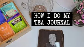 Tea Journaling: How & Why I do it