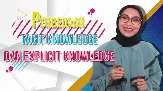 Tacit vs Explicit Knowledge - Apa perbedaannya ?