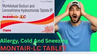 Montair LC Tablet Full Review | Allergy, Sneezing, Cold, Dose, Side Effects | Hindi