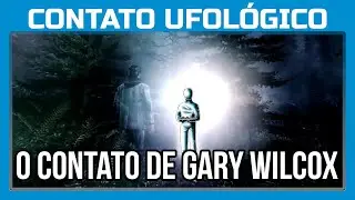 O Contato de Gary Wilcox