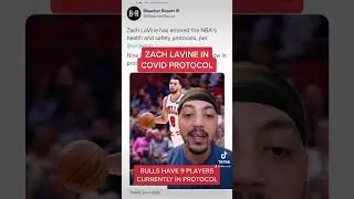 Zach LaVine Enters NBA Heath and Safety Protocols, Along with 8 other Chicago Bulls Players