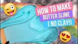 How to Make Butter Slime - 2 Butter Slime Recipes - No Clay Butter Slime Recipe