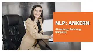 NLP: Ankern (Bedeutung, Anleitung, Beispiele)