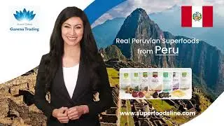 PERUVIAN SUPERFOODS IMPORTED FROM PERU