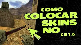 Como colocar Skins no cs 1.6 em 2024!