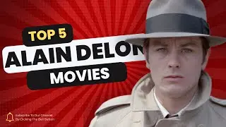 Alain Delon: Remembering a Cinema Legend | Top 5 Films