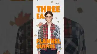 3 Stylish Ways To Style Flannels (and look handsome)