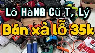 Thanh lý lô đồ cũ lộn xộn 35k cưa nhật, pin 20cell, máy hàn, máy laze, rửa xe, khoan pin, máy mài