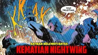 BATMAN MEMBUNUH NIGHTWING!!!