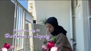 Bukan Silent Vlog 0.1. Berkebun di Jepang