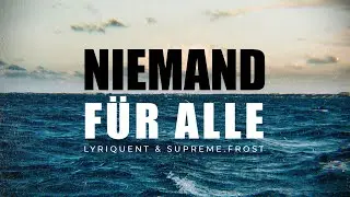 LYRIQUENT - NIEMAND F&Uuml;R ALLE (PROD. BY SUPREME.FROST)