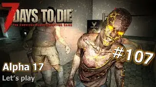 7 Days to Die Alpha 17.2 #107 Gef&auml;hrliche Nacht - Let's play [deutsch / german]