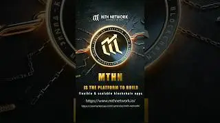 MTHN is The Platform to Build - Flexible and Scalable Blockchain Apps  