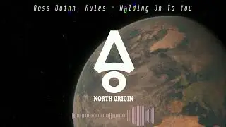 Ross Quinn, Rules - Holding On To You (Melodic House)