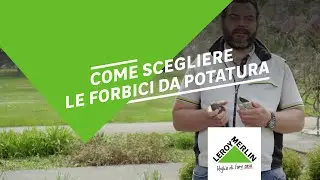 Come scegliere le migliori forbici da potatura e cesoie da giardino | Leroy Merlin