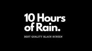 10 Hours of High-Quality Rain Sounds 🌧️ Black Screen for Deep Sleep & Relaxation