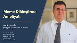 Meme Dikleştirme Ameliyatı - Op. Dr. Can İşler