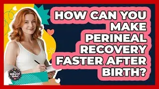 How Can You Make Perineal Recovery Faster After Birth? - The Millennial Mother