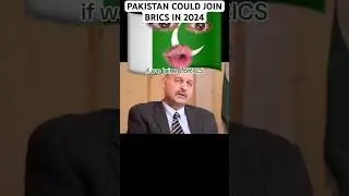 Pakistan Could Join BRICS In 2024