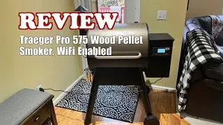 Traeger Pro 575 Wood Pellet Grill & Smoker Review 2025
