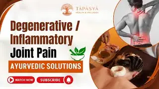 Can Ayurveda Treat Joint Pain, Stiffness & Inflammation Completely? | Ayurvedic Solution